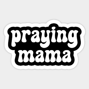 praying mama Sticker